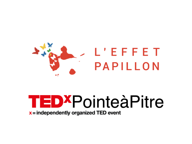 L'effet Papillon - TedX Point à Pitre - Independently organised TED event